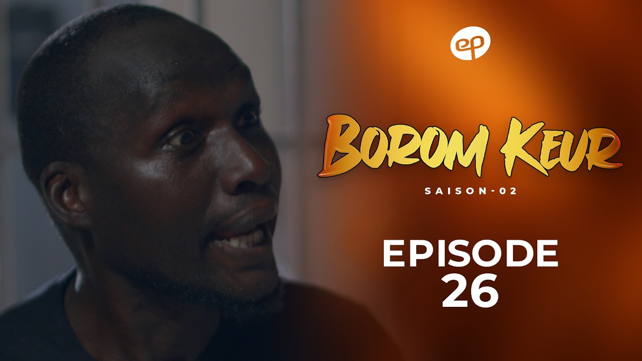 Série – Borom Keur – Saison 2 – Épisode 26