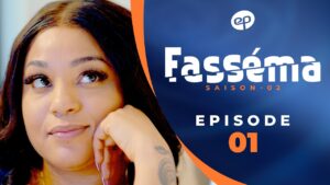 Série – Fassema – saison 2- épisode 1