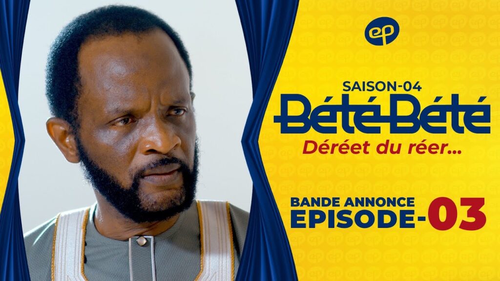 Serie- Bété Bété- saison 4: Bande annonce de l’épisode 03