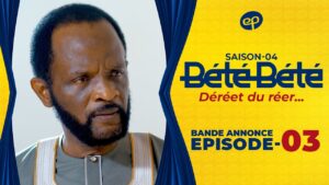 Serie- Bété Bété- saison 4: Bande annonce de l’épisode 03