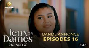 (Série) – Jeux de Dames – Épisode 16 – Bande annonce.