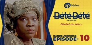 (Série) – Bété Bété – Saison 4 – Épisode 10 – Bande annonce.