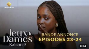 (Série) – Jeux de dames – Épisode 23 et 24 – Bande annonce.