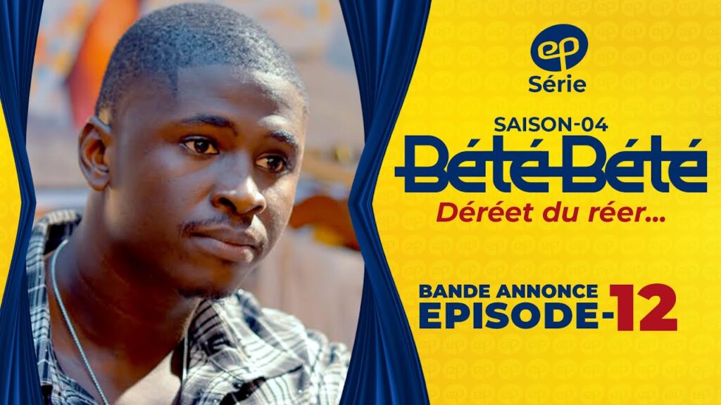 Série – Bété Bété – Saison 4 – Épisode 11 – Bande annonce